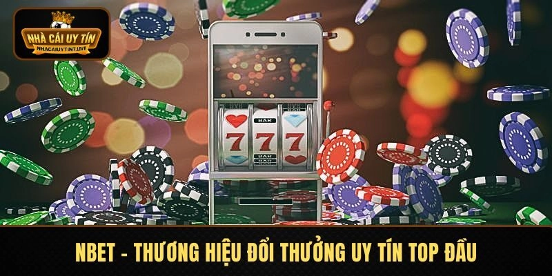 NBET – Thương Hiệu Đổi Thưởng Uy Tín Top Đầu Hiện Nay