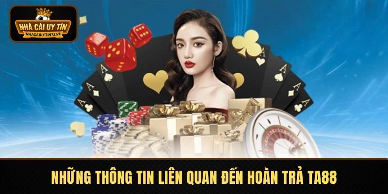 Hoàn Trả TA88 – Nhận Thưởng Cao, Rinh Tiền Sòng Phẳng